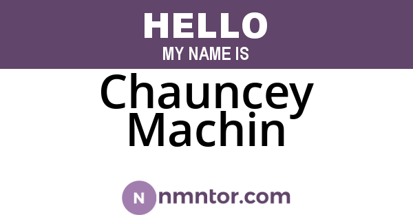 Chauncey Machin