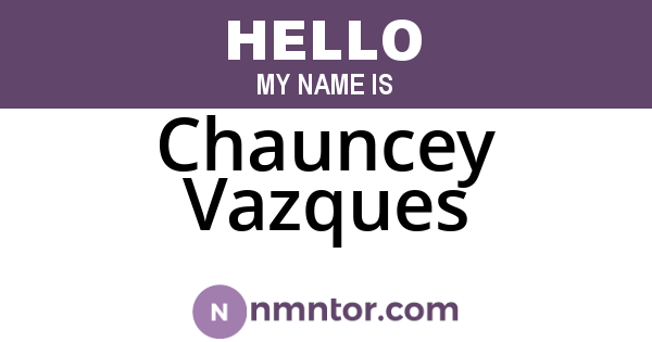 Chauncey Vazques