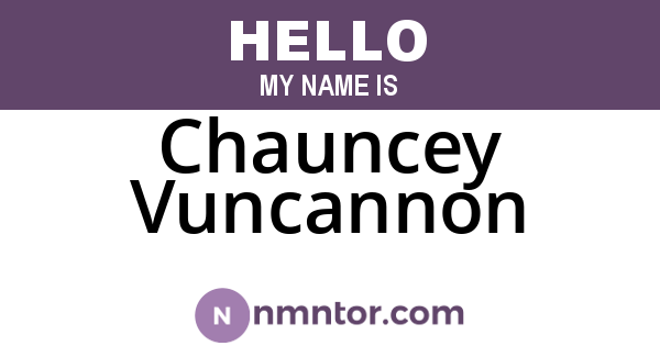 Chauncey Vuncannon