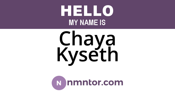 Chaya Kyseth
