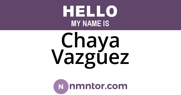 Chaya Vazguez