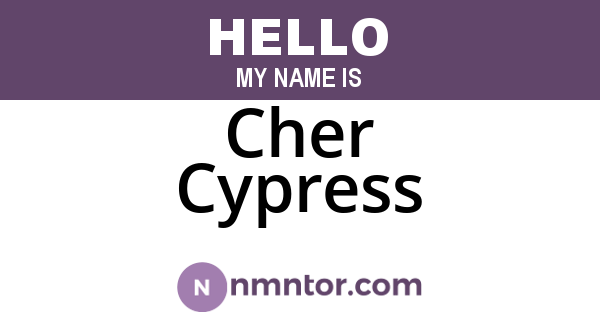 Cher Cypress