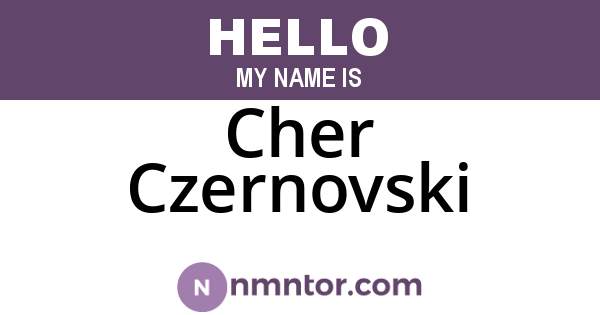 Cher Czernovski