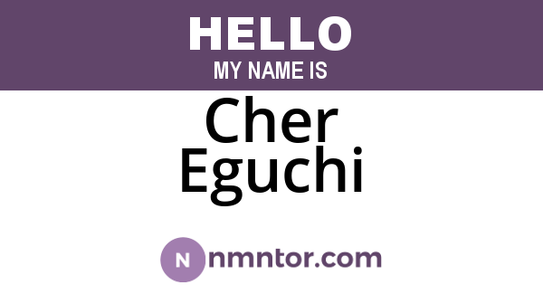 Cher Eguchi