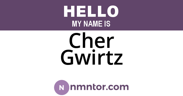 Cher Gwirtz