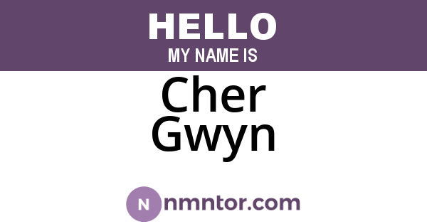 Cher Gwyn