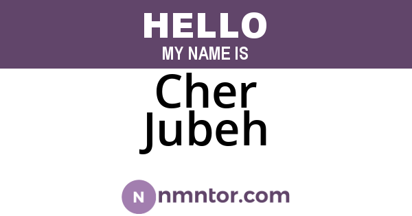 Cher Jubeh