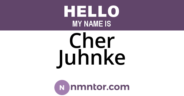 Cher Juhnke