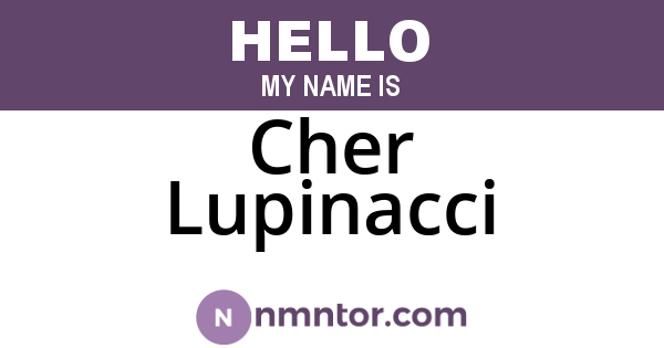 Cher Lupinacci