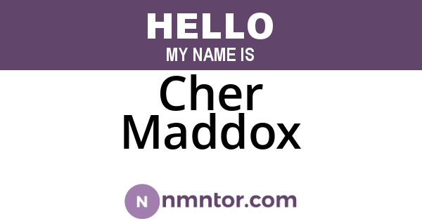 Cher Maddox