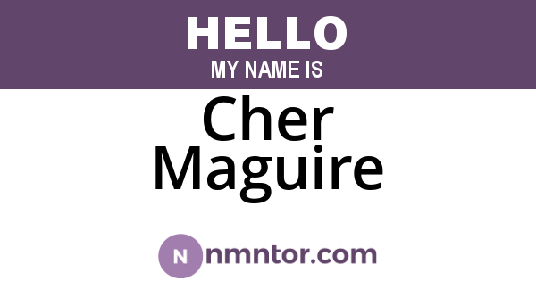 Cher Maguire