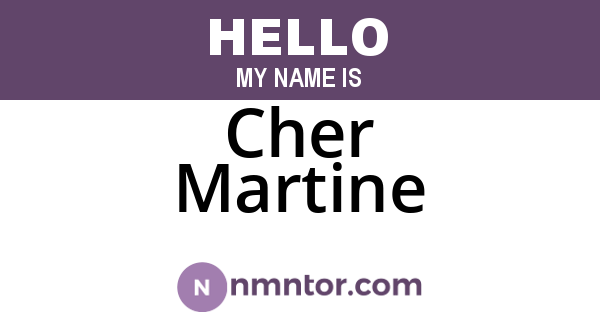 Cher Martine