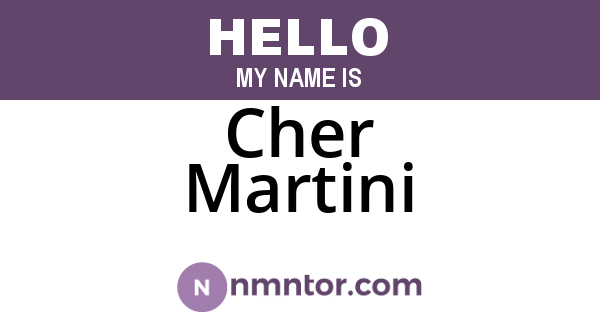Cher Martini
