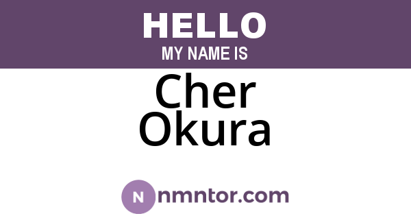 Cher Okura
