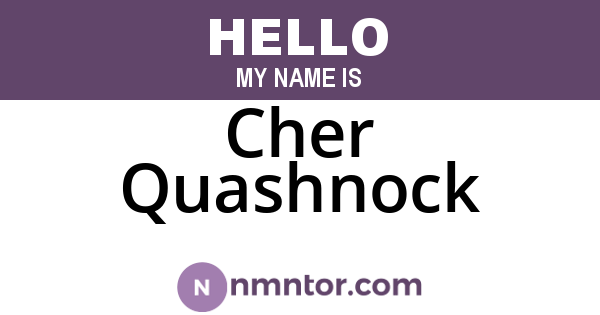 Cher Quashnock