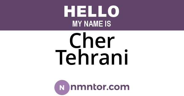 Cher Tehrani