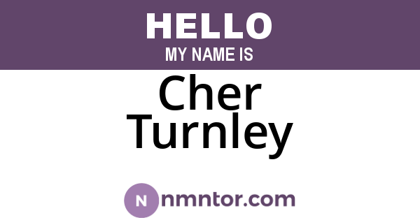 Cher Turnley
