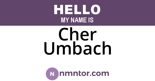 Cher Umbach
