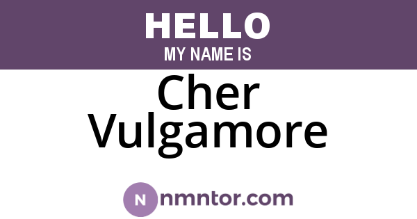 Cher Vulgamore