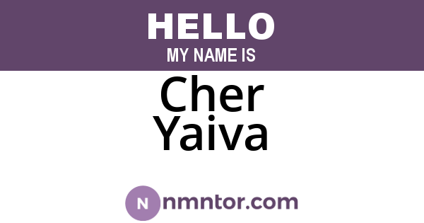 Cher Yaiva