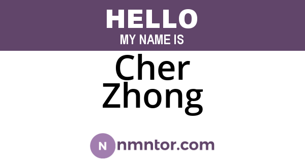 Cher Zhong