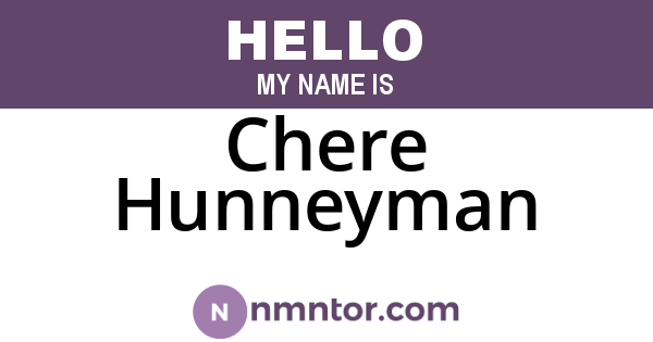 Chere Hunneyman