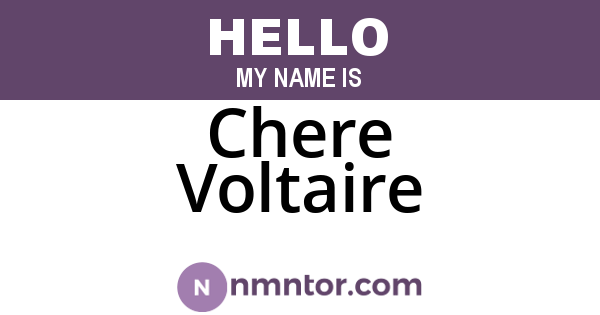 Chere Voltaire