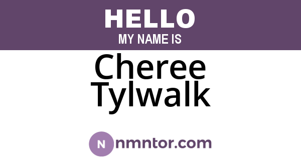 Cheree Tylwalk