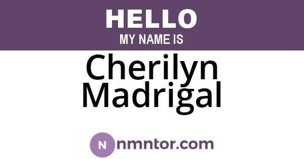 Cherilyn Madrigal