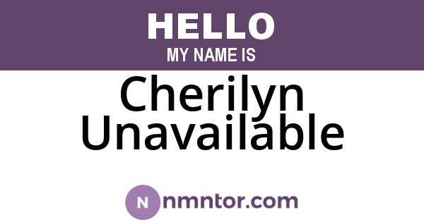 Cherilyn Unavailable