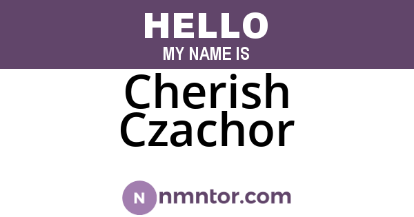 Cherish Czachor