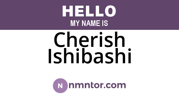 Cherish Ishibashi