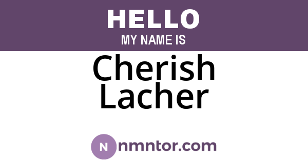 Cherish Lacher