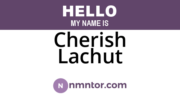 Cherish Lachut