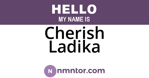 Cherish Ladika