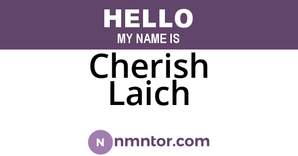 Cherish Laich