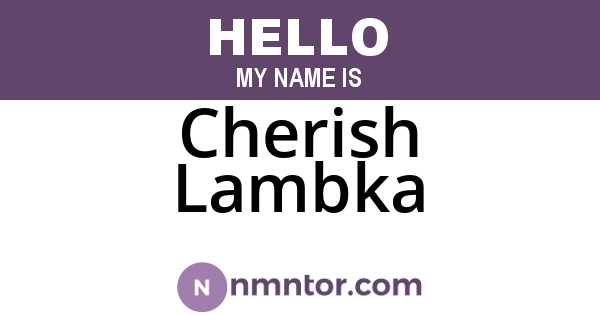 Cherish Lambka