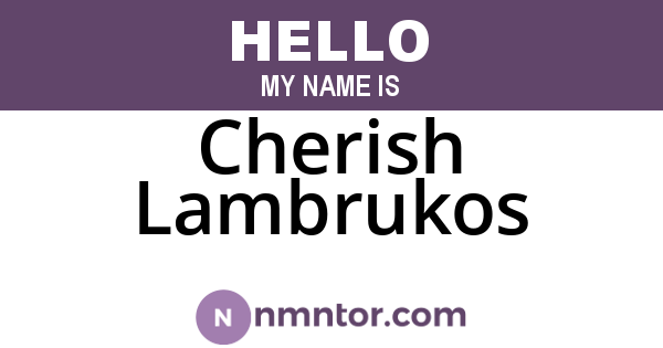 Cherish Lambrukos