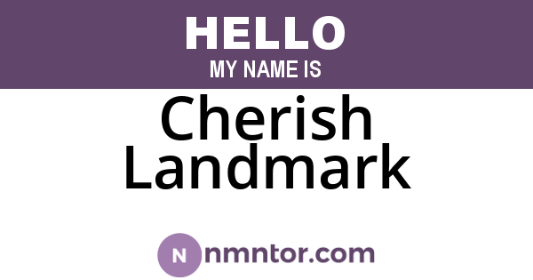 Cherish Landmark