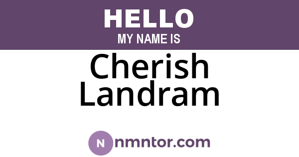 Cherish Landram