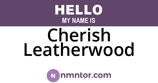 Cherish Leatherwood