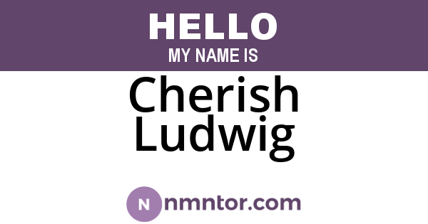 Cherish Ludwig