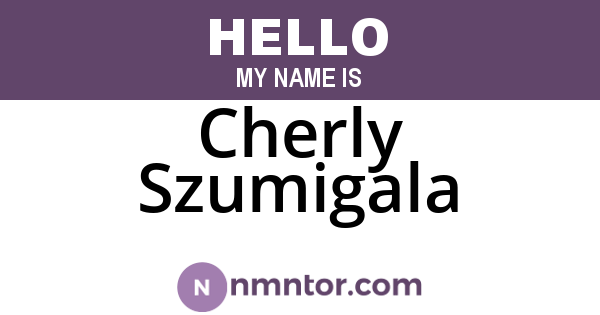 Cherly Szumigala