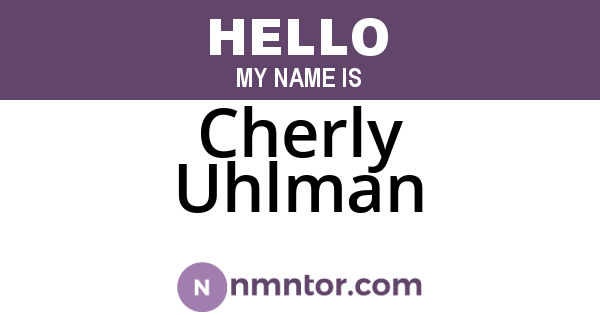 Cherly Uhlman