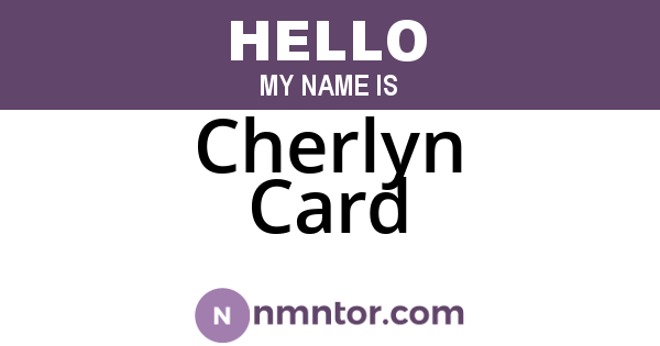 Cherlyn Card