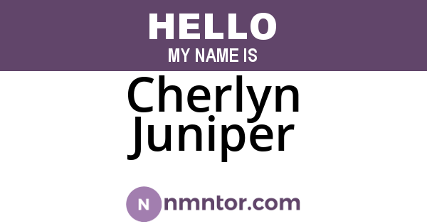 Cherlyn Juniper