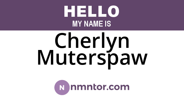 Cherlyn Muterspaw