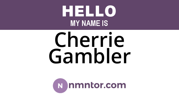 Cherrie Gambler