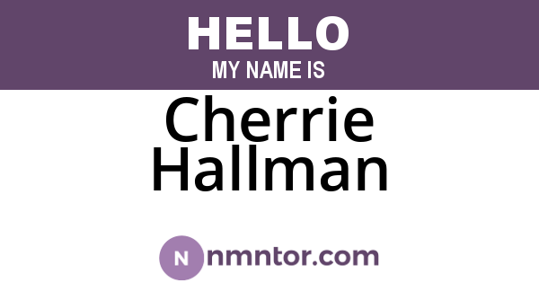 Cherrie Hallman