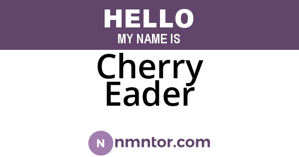 Cherry Eader